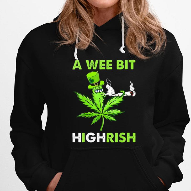 A Wee Bit Highrish Funny 420 Weed Marijuana St Patricks Day T-Shirts