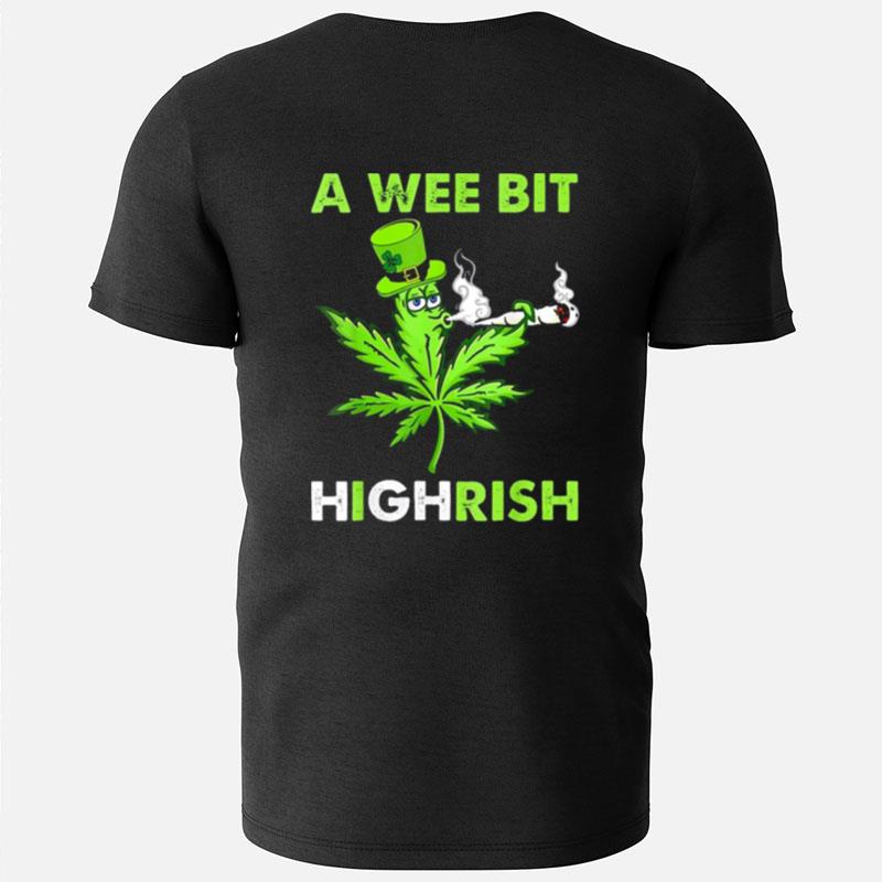 A Wee Bit Highrish Funny 420 Weed Marijuana St Patricks Day T-Shirts