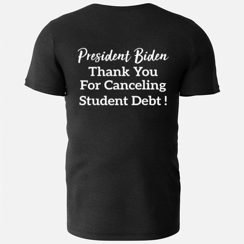 Canceling Stident Debt Biden's Student Loan Forgiveness T-Shirts