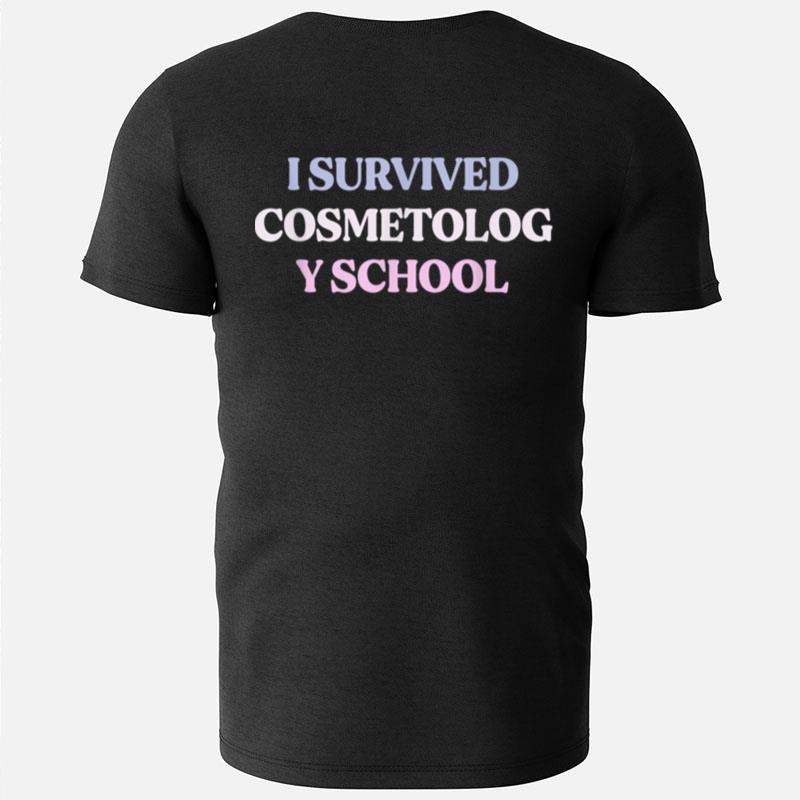 Funny I Survived Cosmetology School Sarcastic Quote Graphic T-Shirts