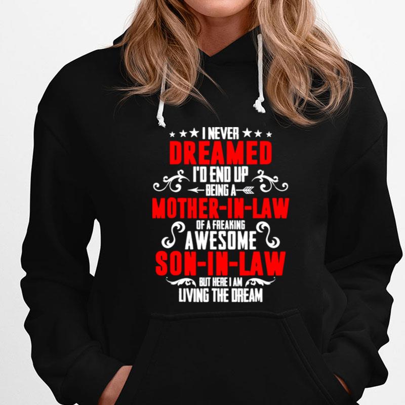 I Never Dreamed Id End Up Being A Mother In Law Son In Law T-Shirts