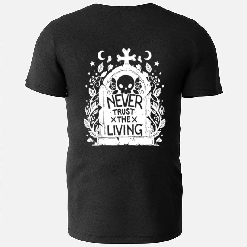 Never Trust The Living Skull T-Shirts
