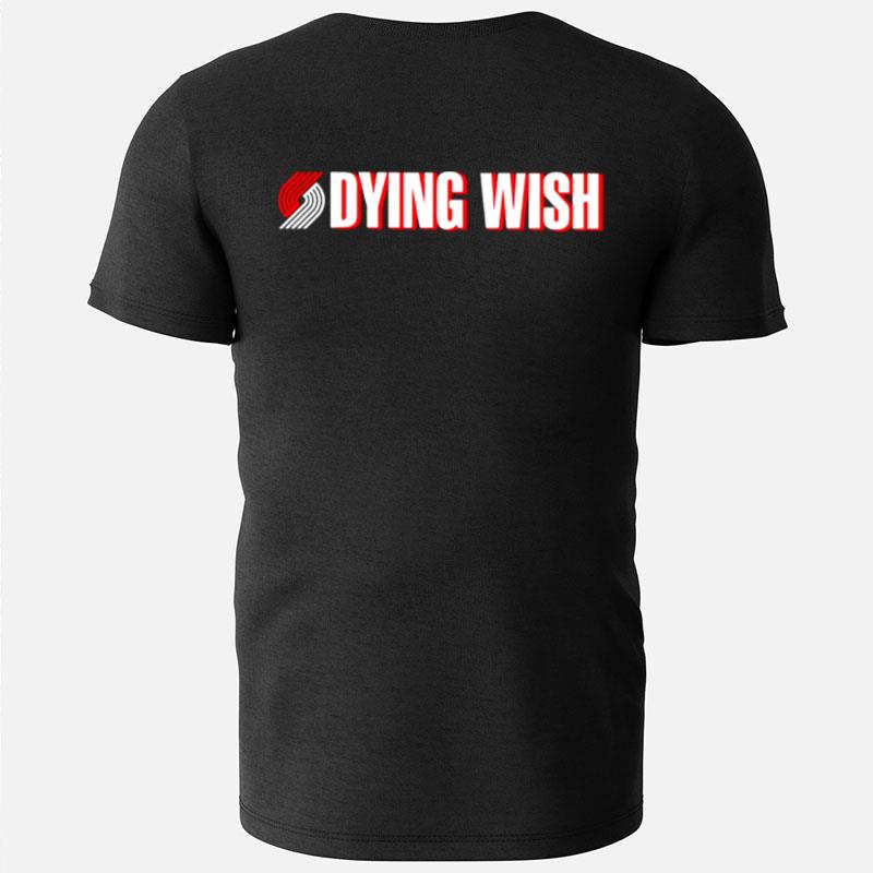 Portland Trail Blazers Dying Wish T-Shirts