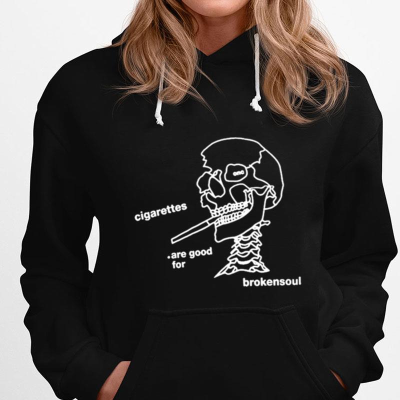 Skull Smoking Cigarettes Are Food For Broken Soul T-Shirts