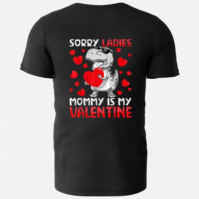 Valentines Day Boys Kids Sorry Ladies Mommy Is My Valentine T-Shirts