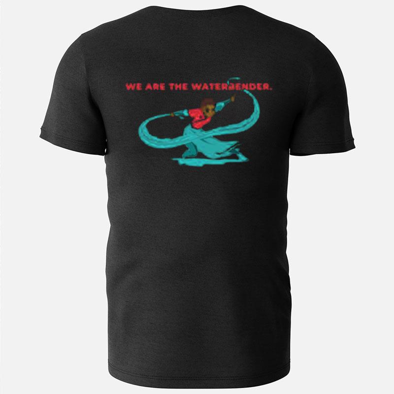 We Are The Waterbender T-Shirts
