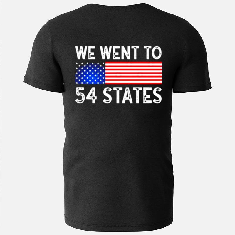 We Went To 54 States American Flag T-Shirts