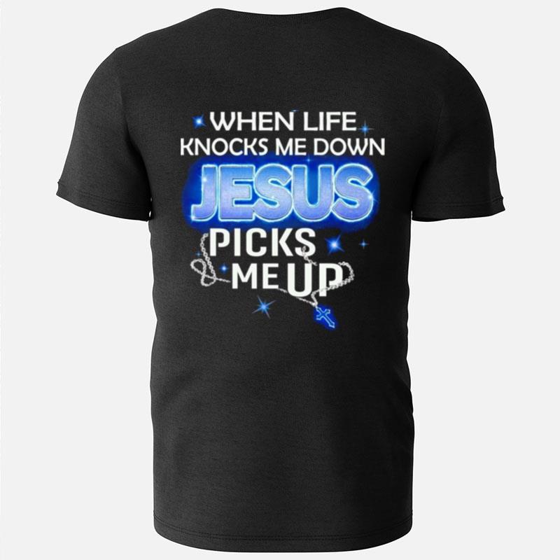 When Life Knock Me Down Jesus Picked Me Up Lighting T-Shirts