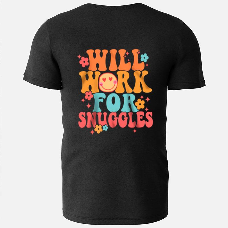 Will Work For Snuggles Comfy Nicu Neonatal Nurse T-Shirts