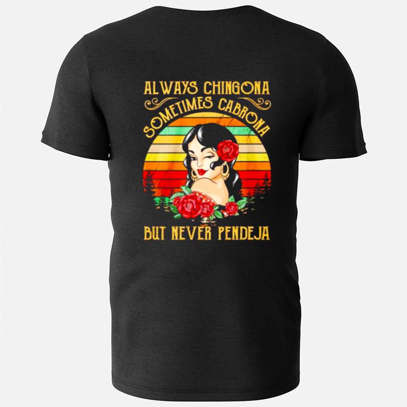 Always Chingona Sometimes Cabrona But Never Pendeja Vintage T-Shirts