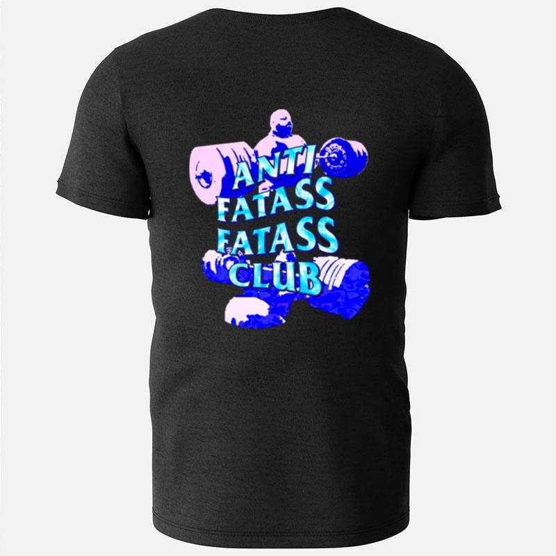 Anti Fatass Fatass Club T-Shirts