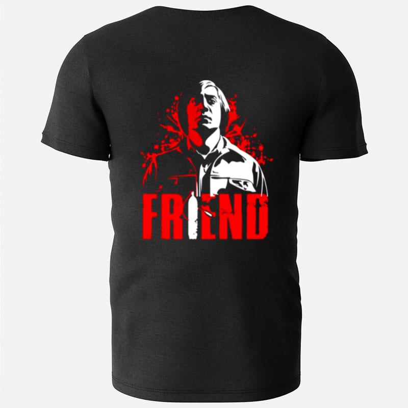 Anton Chigurh Friend No Country For Old T-Shirts