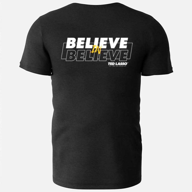 Believe In Believe Ted Lasso T-Shirts