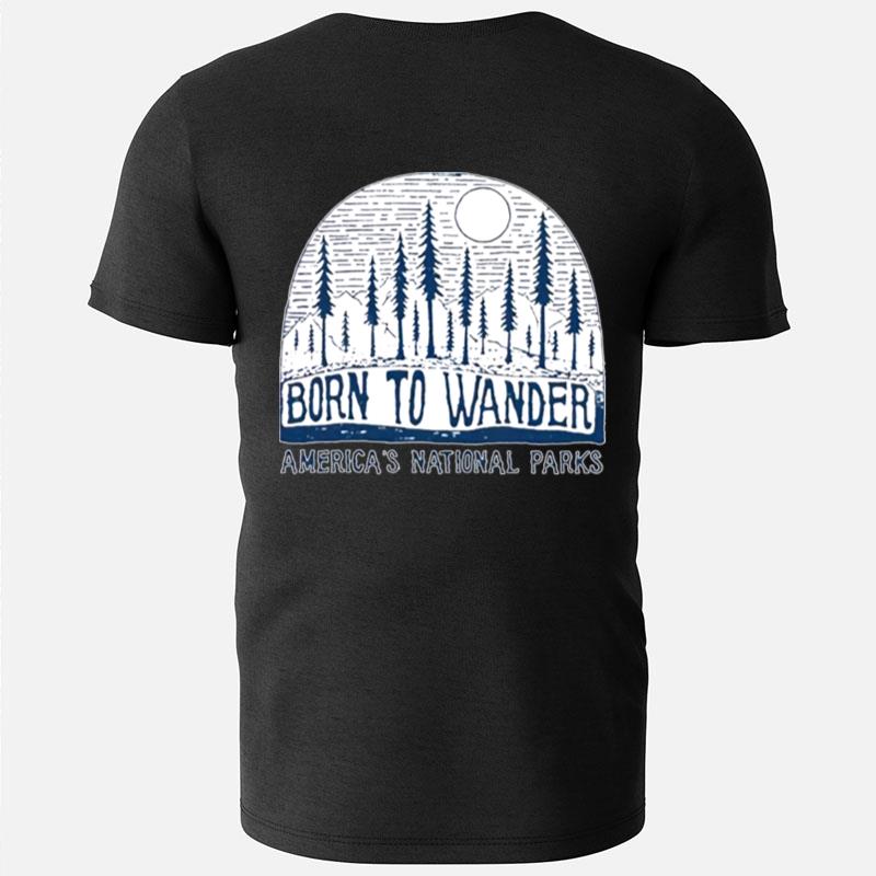 Born To Wander Americas National Parks T-Shirts