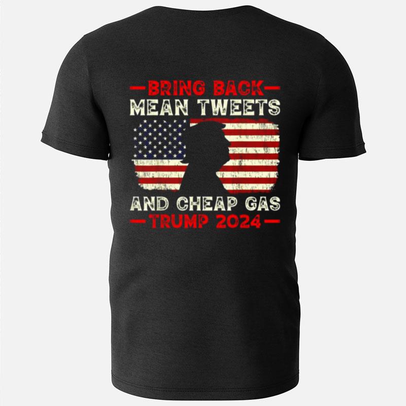 Bring Back Mean Tweets And Cheap Gas Usa Flag Trump 2024 T-Shirts