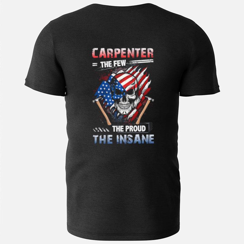 Carpenter The Few The Proud The Insane Skull American Flag T-Shirts
