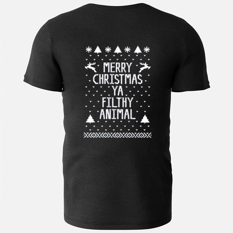 Christmas Ya Filthy Animal Merry Christmas T-Shirts