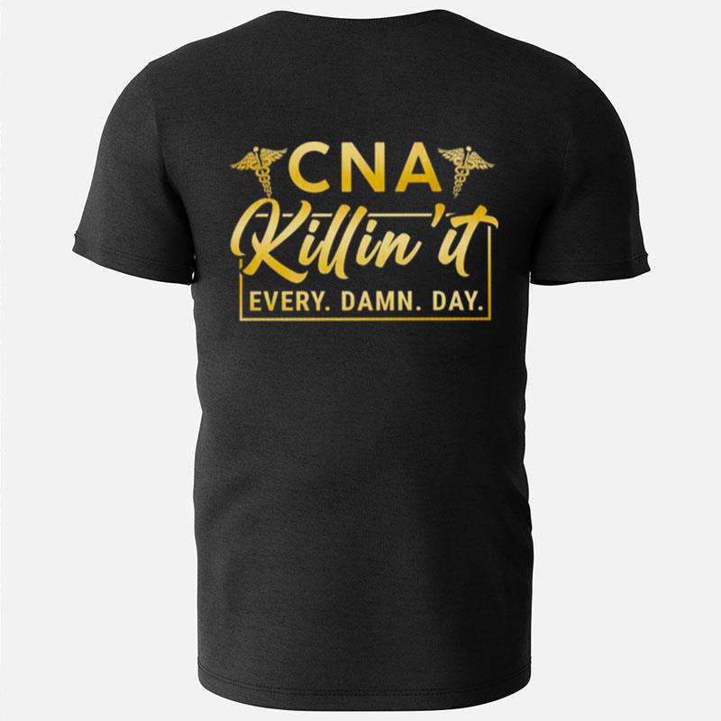 Cna Killin' It Every Damn Day T-Shirts
