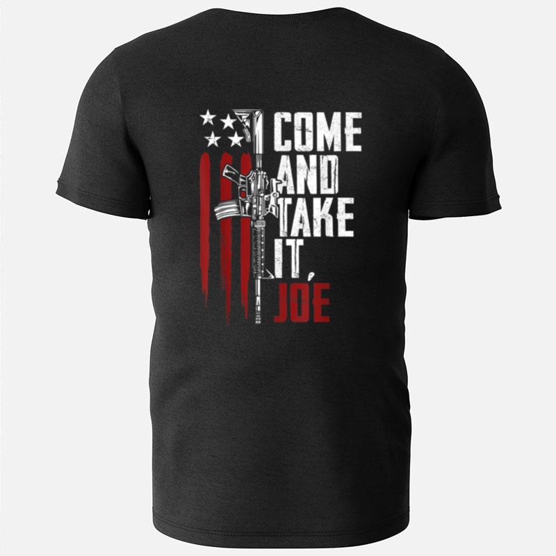 Come And Take It Joe Gun Rights Ar 15 American Flag 2024 T-Shirts