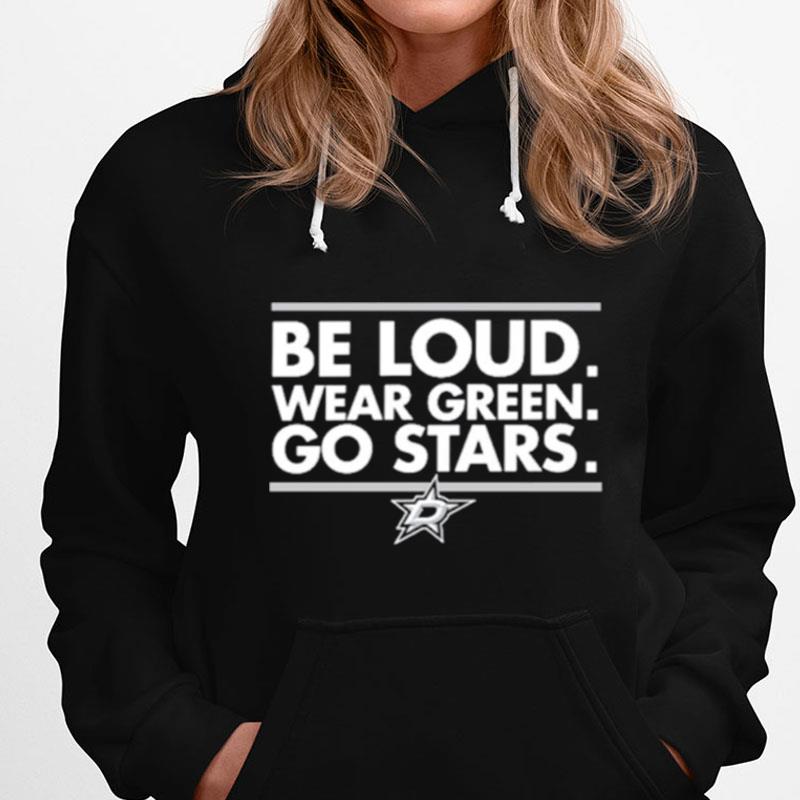 Dallas Stars Be Loud Wear Green Go Stars T-Shirts