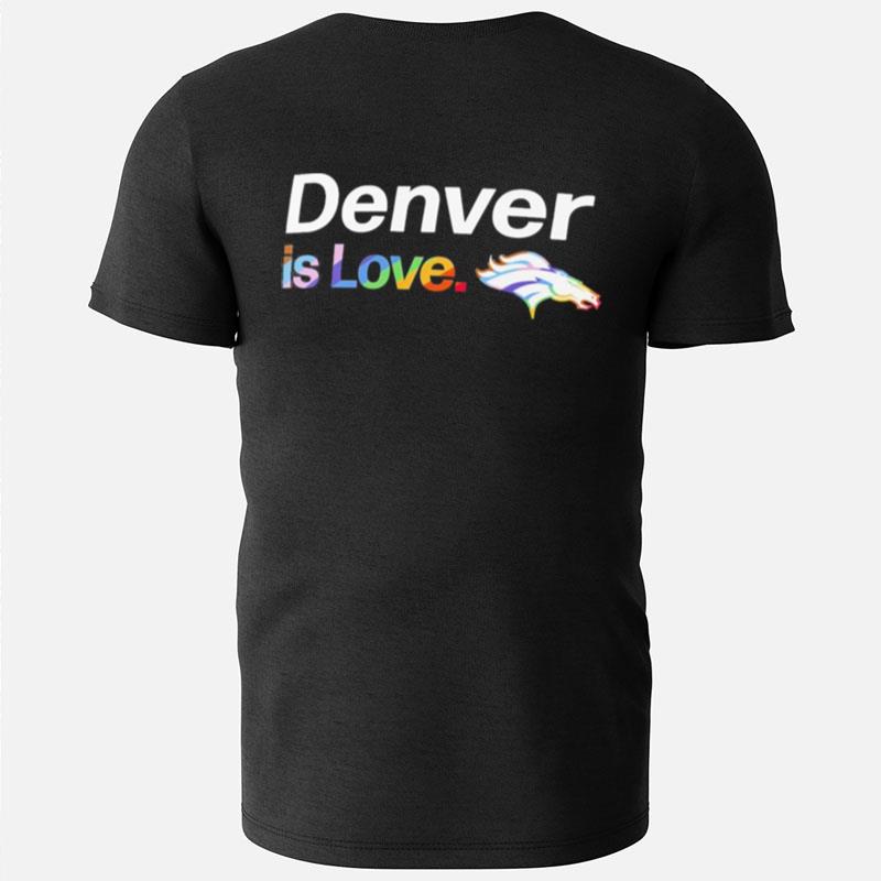 Denver Broncos Is Love City Pride Team Logo T-Shirts