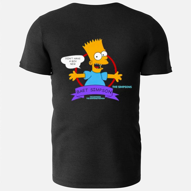 Don't Have A Box New Baet Simpson T-Shirts