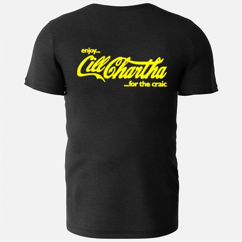 Enjoy Cill Chartha For The Craic T-Shirts