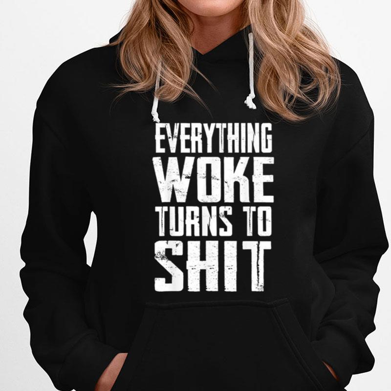 Everything Woke Turns To Shit Trump Quote 2024 Election T-Shirts