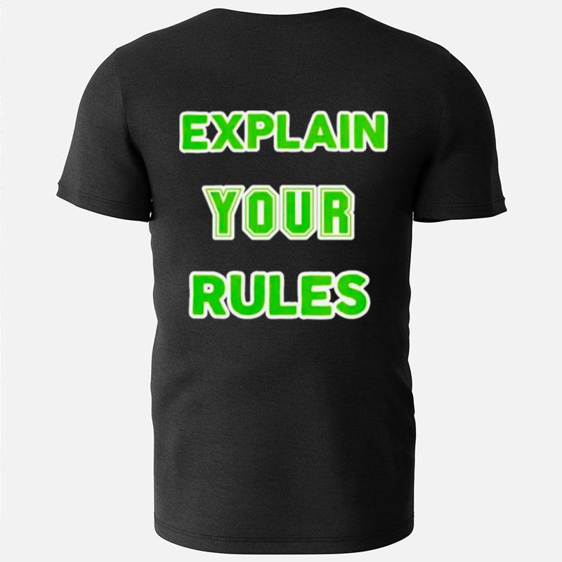 Explain Your Rules T-Shirts