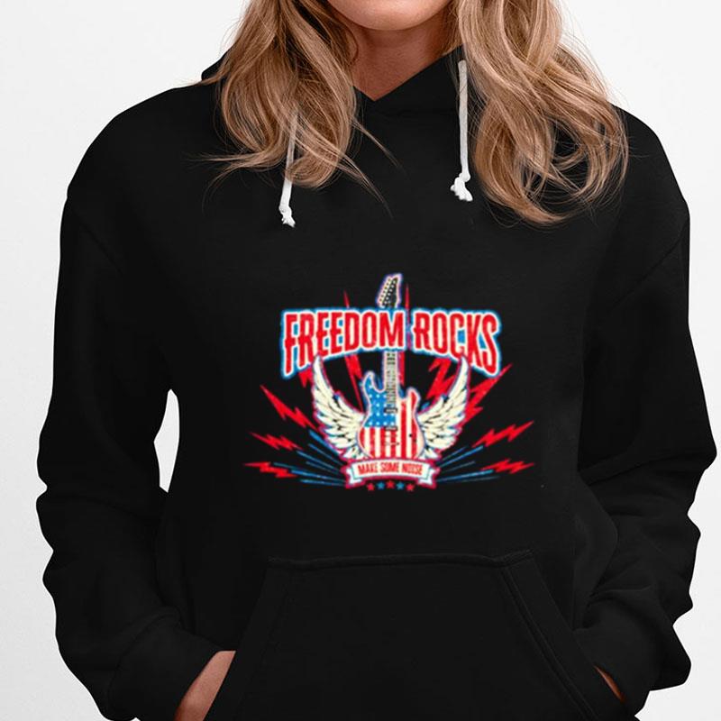 Freedom Rocks Make Some Noise 4Th Of July T-Shirts