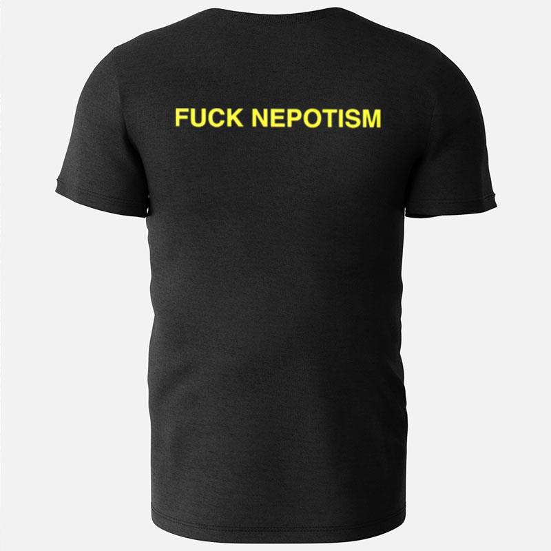Fuck Nepotism T-Shirts