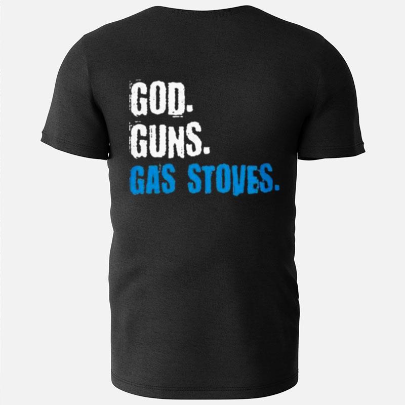 Gas Stoves God Guns T-Shirts