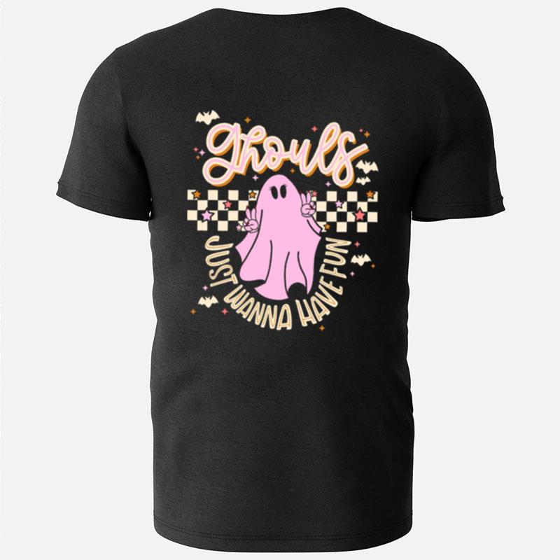 Ghouls Just Wanna Have Fun Ghost Halloween Fall T-Shirts