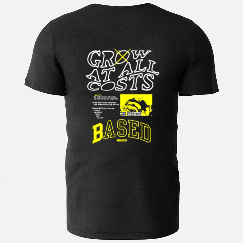 Grow At All Costs T-Shirts
