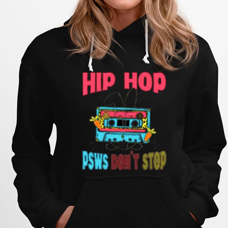 Hip Hop Psws Don't Stop T-Shirts