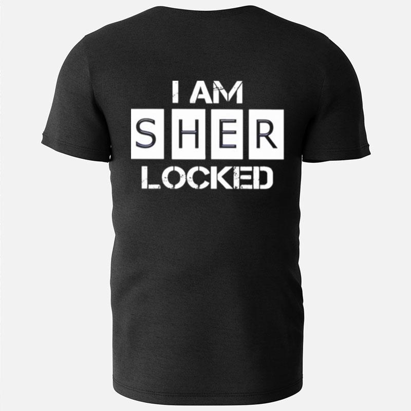 I Am Sher Locked T-Shirts