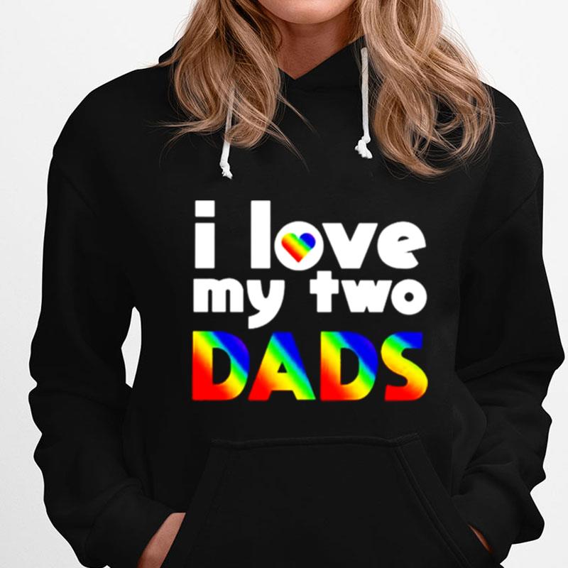 I Love My Two Dads T-Shirts