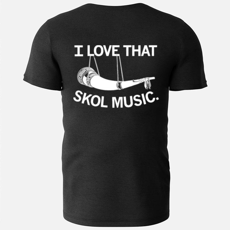 I Love That Skol Music Minnesota Vikings T-Shirts