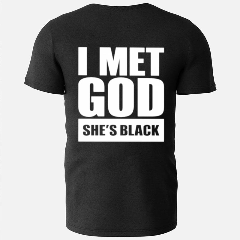 I Met God She's Black T-Shirts