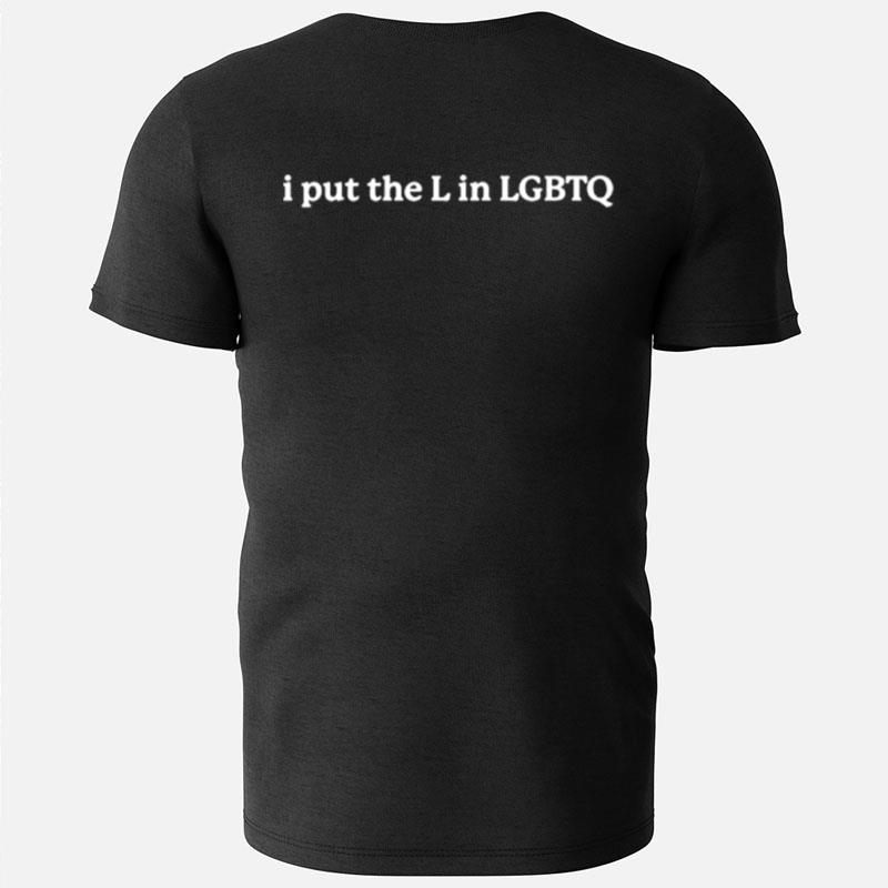 I Put The L In Lgbtq T-Shirts
