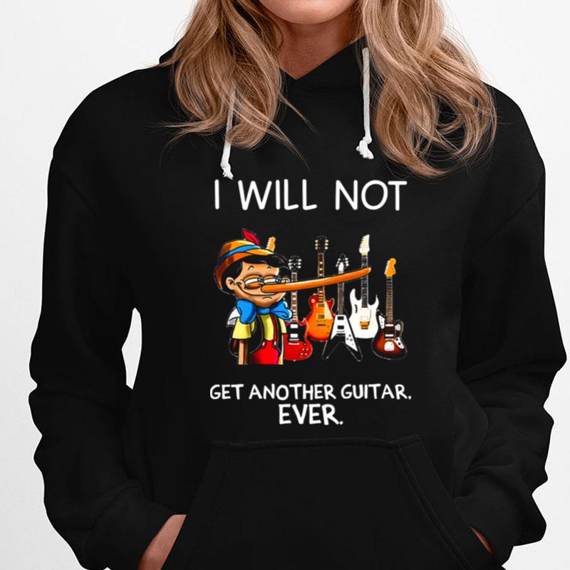 I Will Not Get Another Guitar Ever Pinocchio T-Shirts