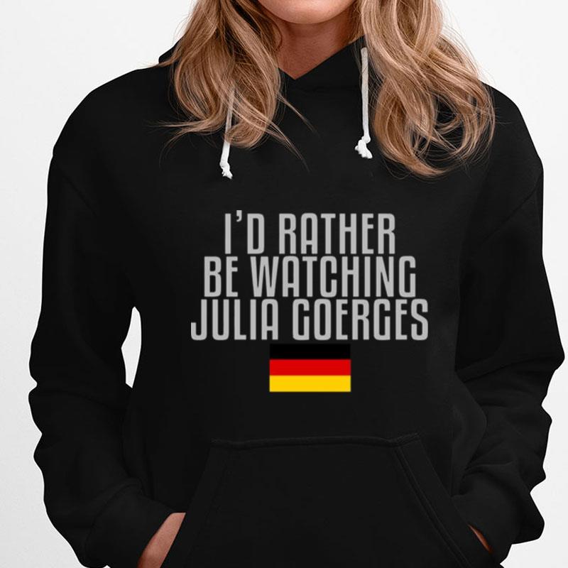 I'D Rather Be Watching Julia Goerges Tennis T-Shirts