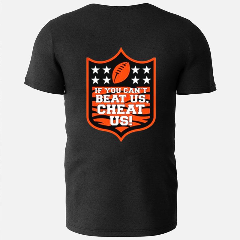 If You Can't Beat Us Cheat Us Cincinnati Bengals T-Shirts