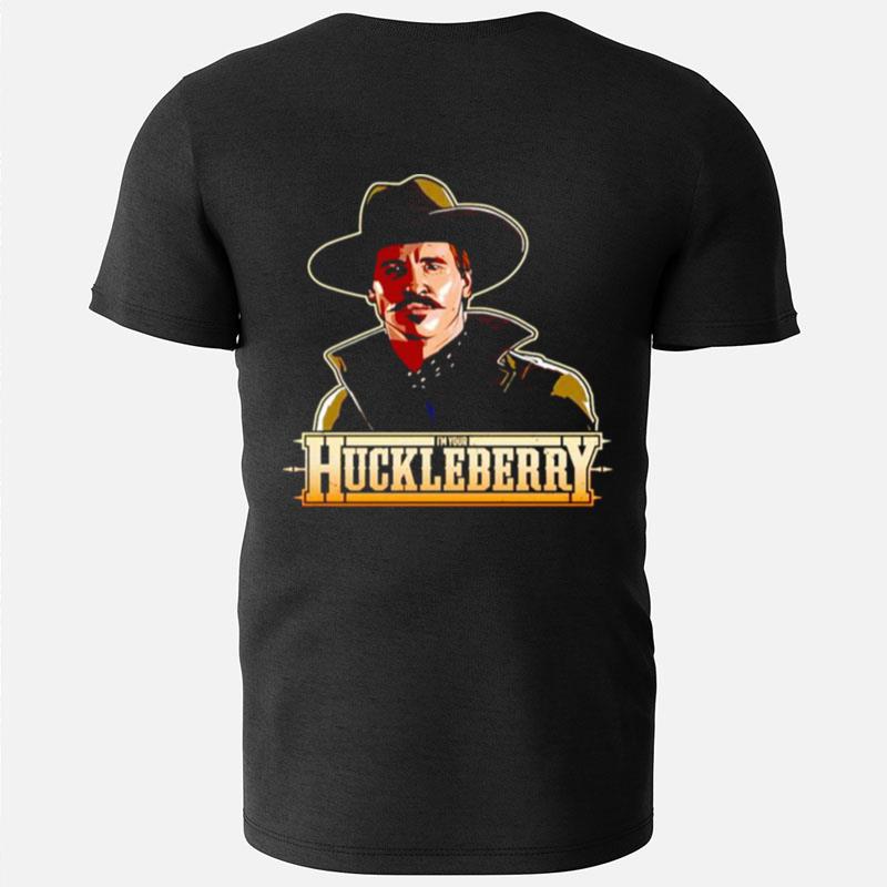 I'm Your Huckleberry Tombstone T-Shirts