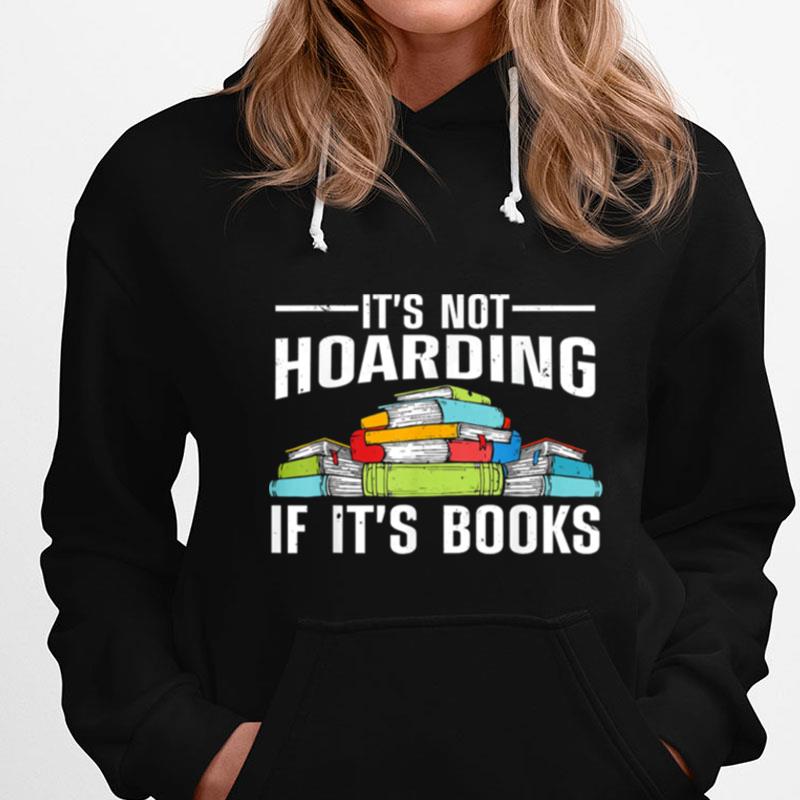 It's Not Hoarding If Its Books T-Shirts