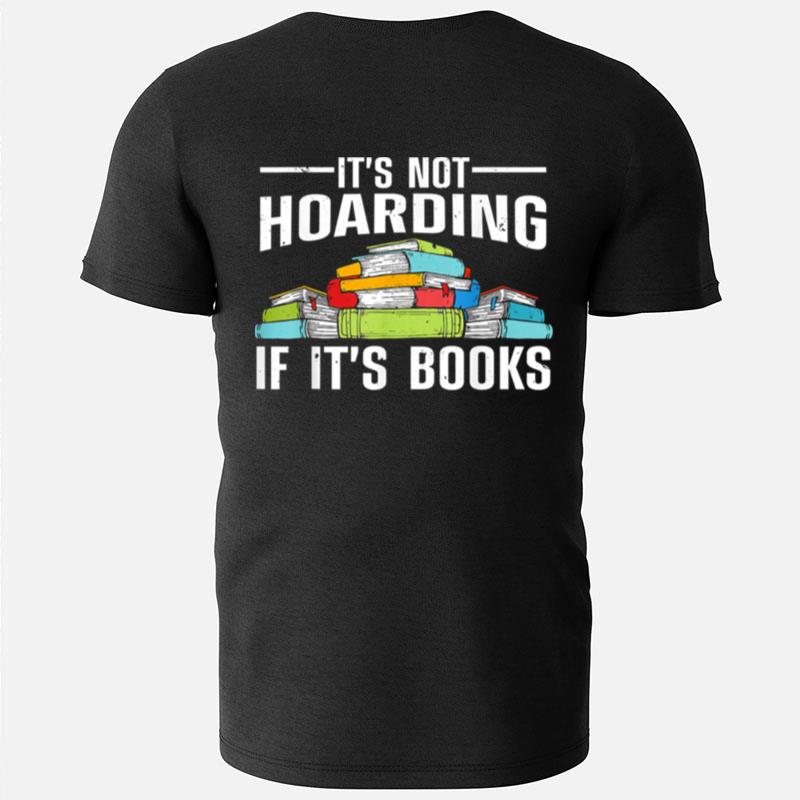 It's Not Hoarding If Its Books T-Shirts