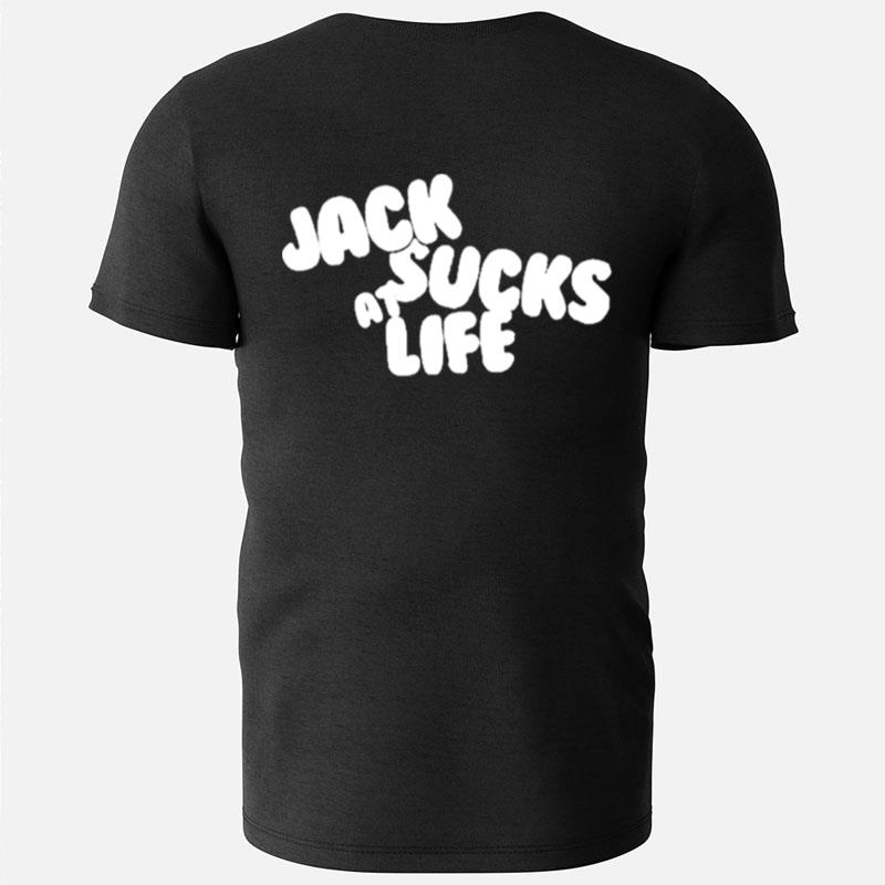 Jack Sucks At Life T-Shirts