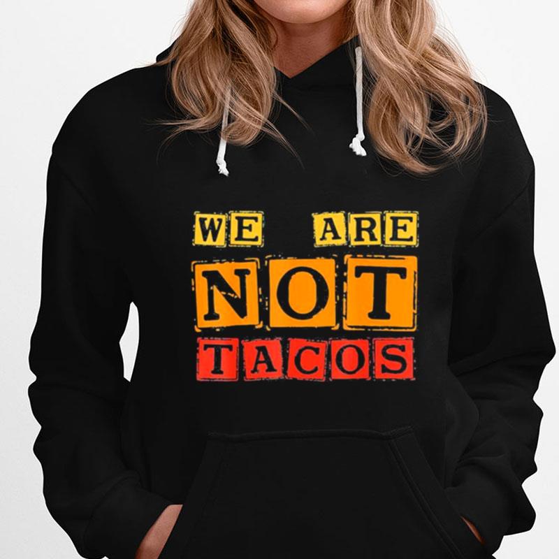 Jill Biden Breakfast Taco We Are Not Tacos T-Shirts