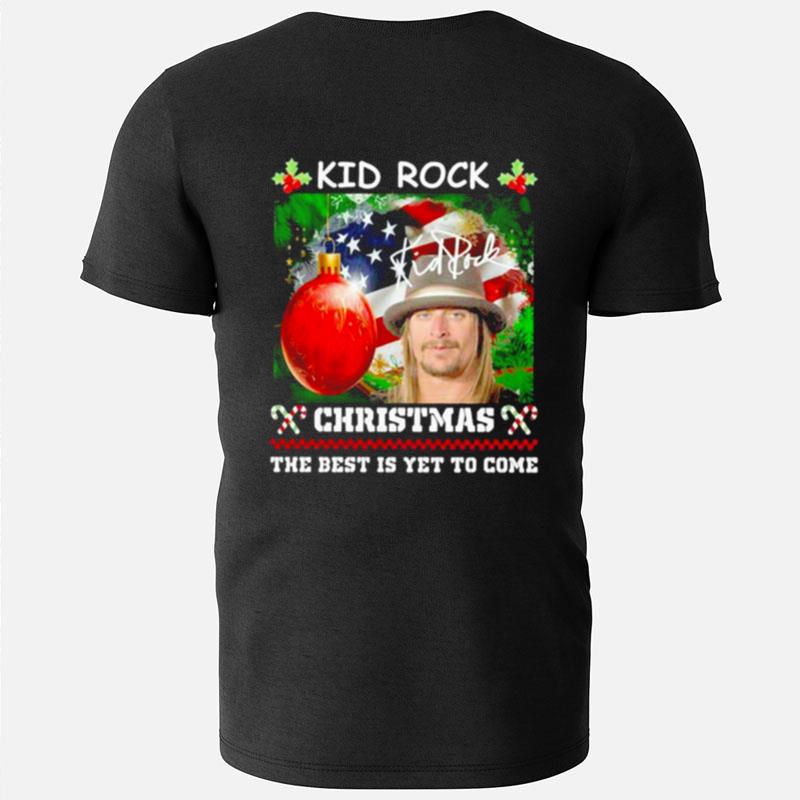 Kid Rock Chrsitmas The Best Is Yet To Come Signature Merry Christmas T-Shirts