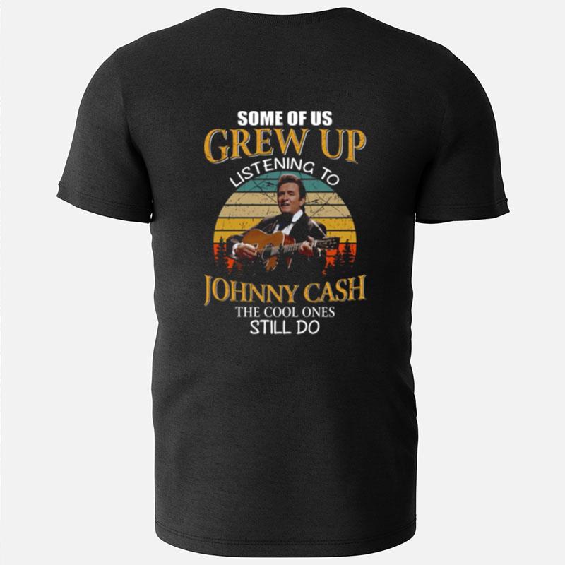 Legend Johnny Cash Some Of Us Grew Up Listening To Johnny Cash Vintage Grunge T-Shirts